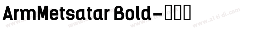 ArmMetsatar Bold字体转换